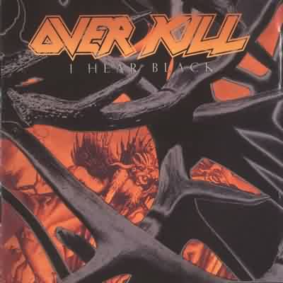 Overkill: "I Hear Black" – 1993